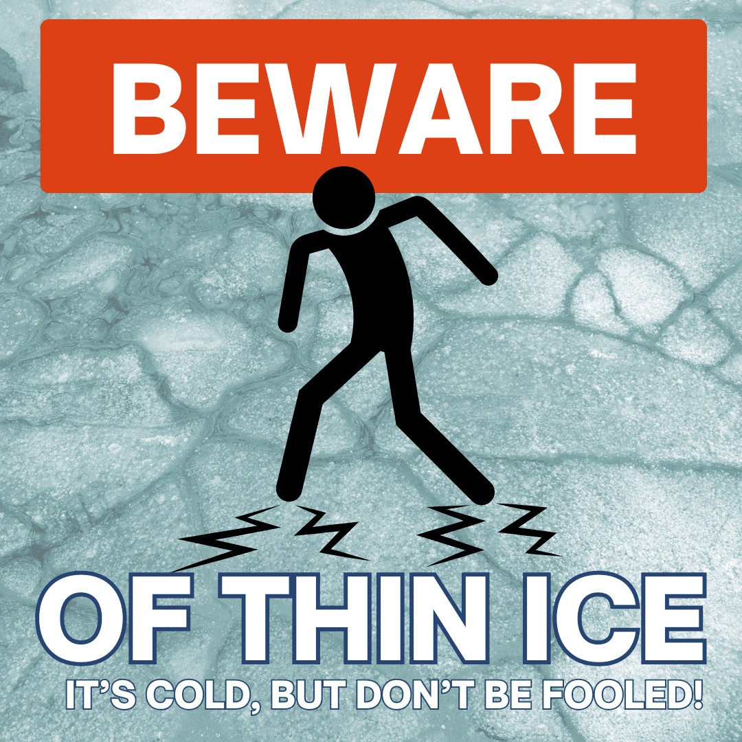 Warning sign to beware of thin ice